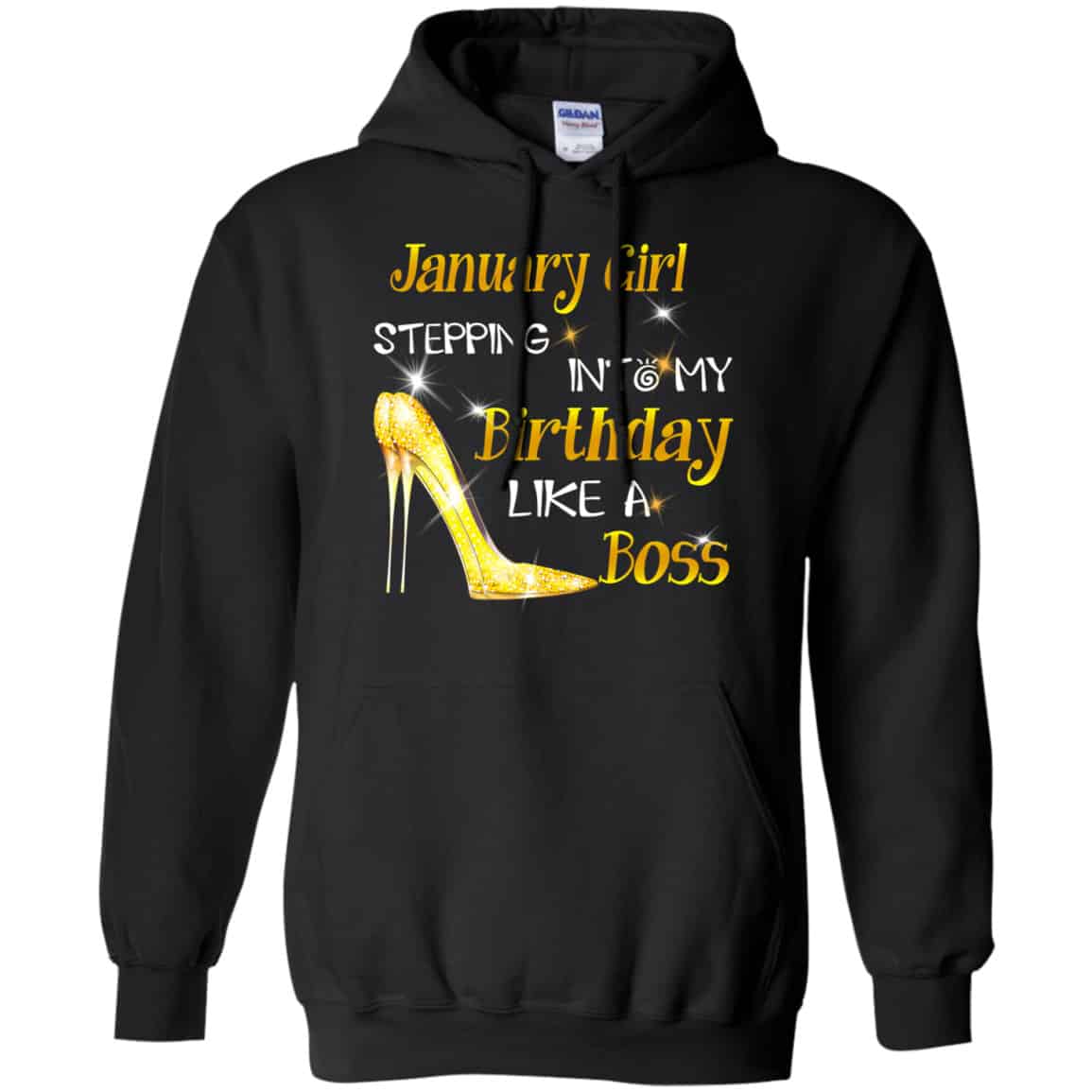 January Girl Stepping Into My Birthday Like A Boss Shirt, Hoodie, Tank