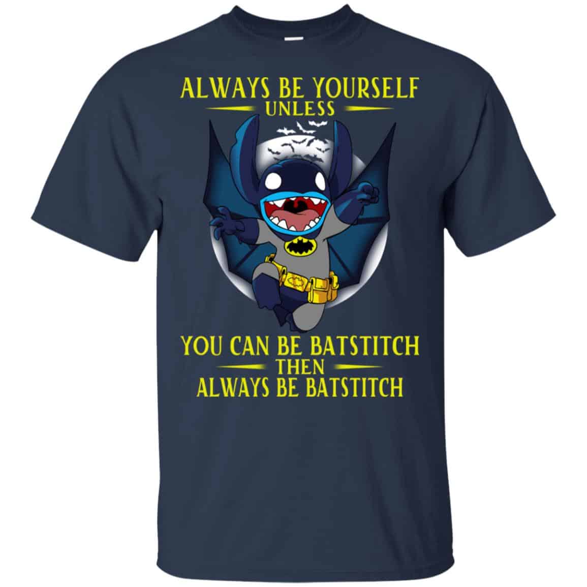 Always Be Yourself Unless You Can Be Batstitch Then Always Be Batstitch Shirt, Hoodie, Tank