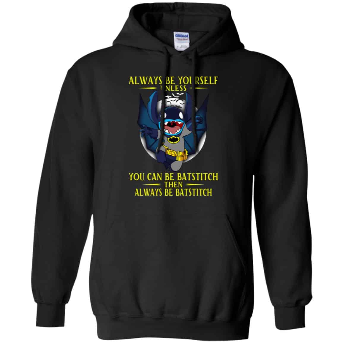 Always Be Yourself Unless You Can Be Batstitch Then Always Be Batstitch Shirt, Hoodie, Tank