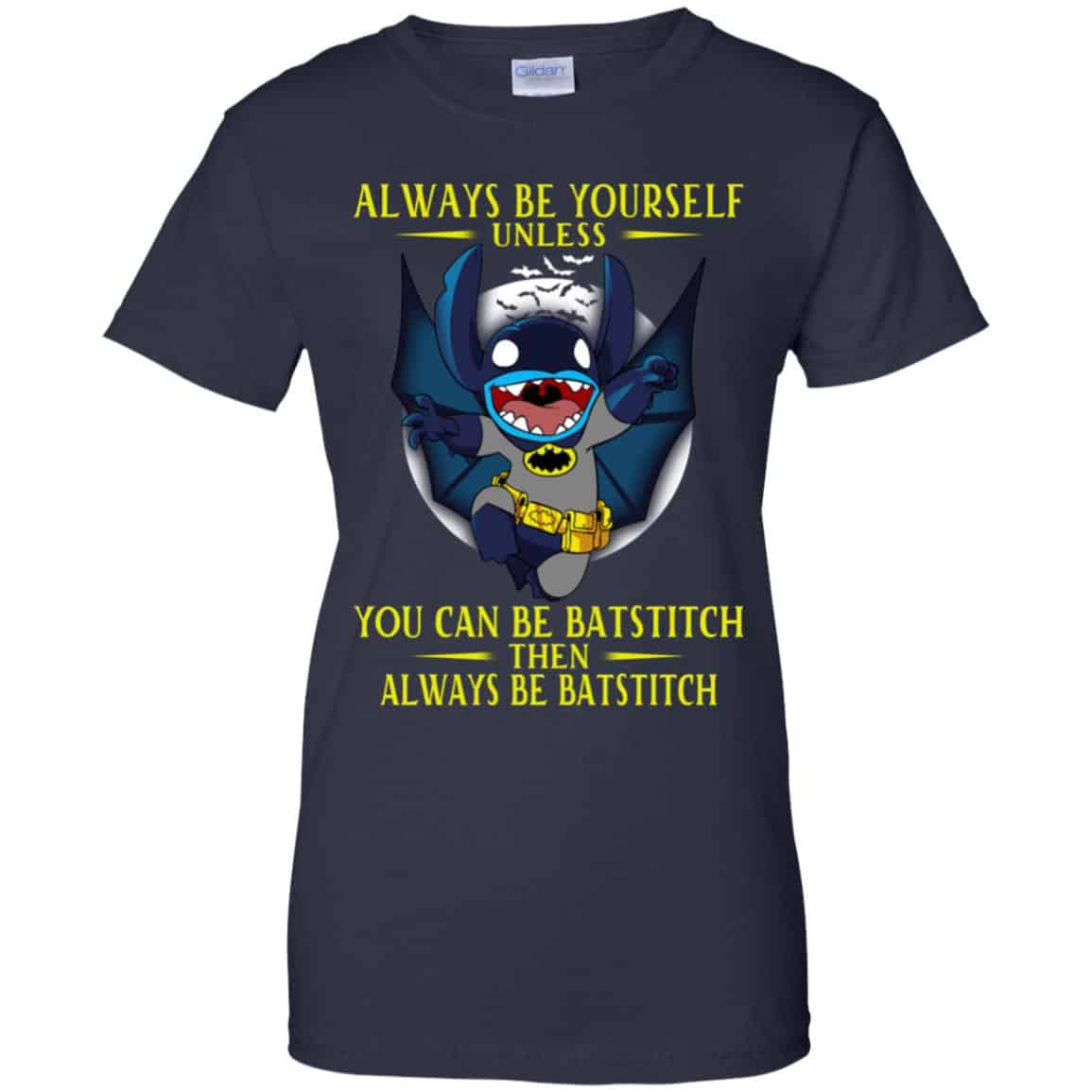 Always Be Yourself Unless You Can Be Batstitch Then Always Be Batstitch Shirt, Hoodie, Tank
