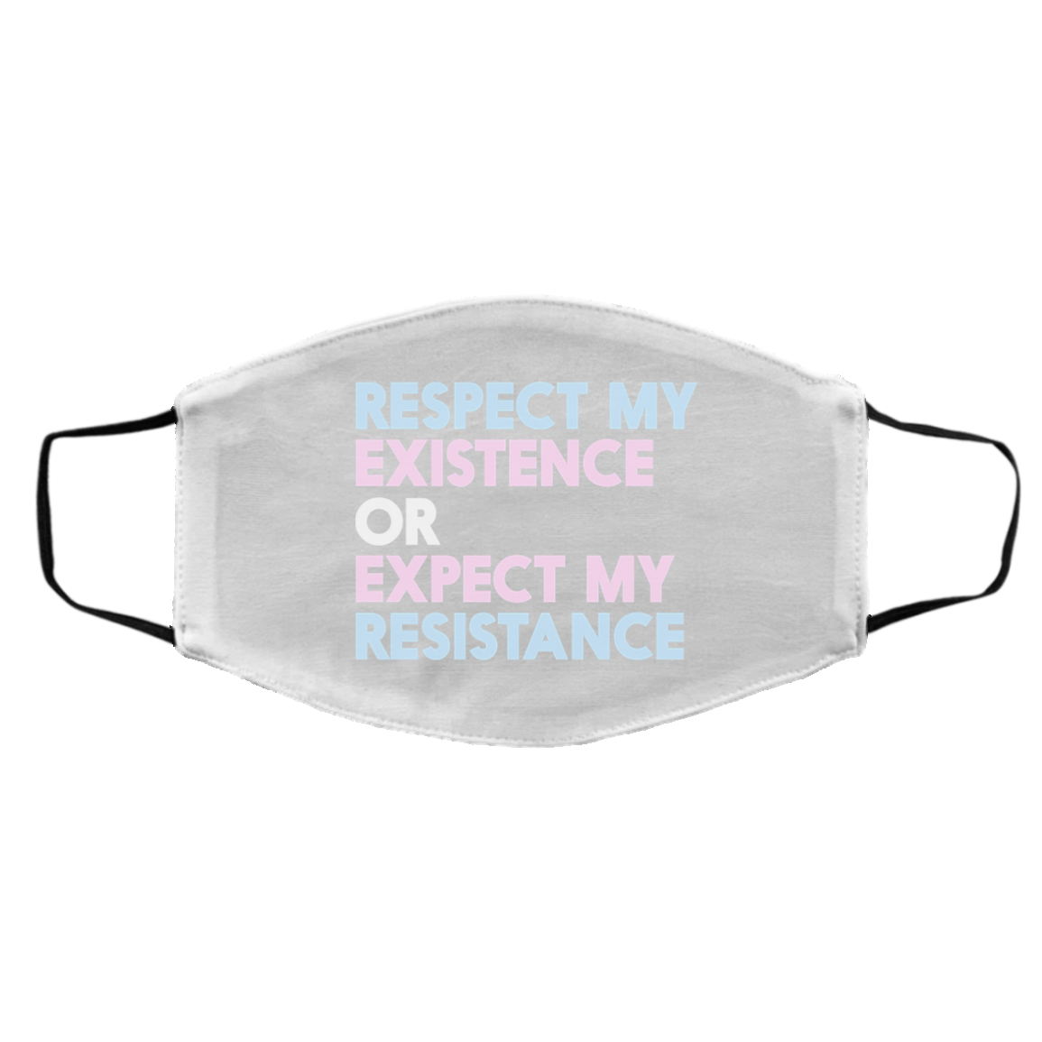 Respect My Existence Or Expect My Resistance Face Mask