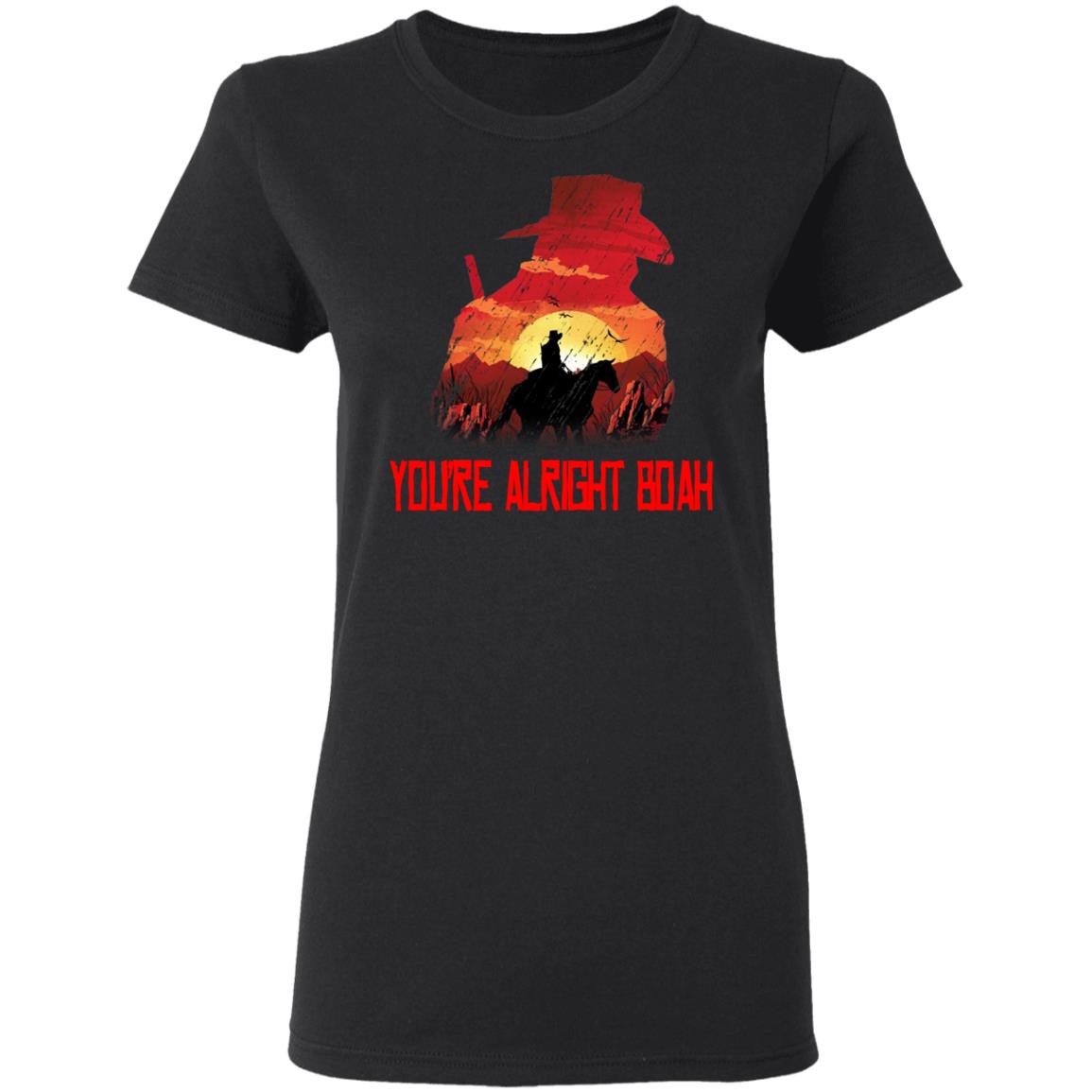 You’re Alright Boah RDR2 Style Gaming Shirt, Hoodie, Tank