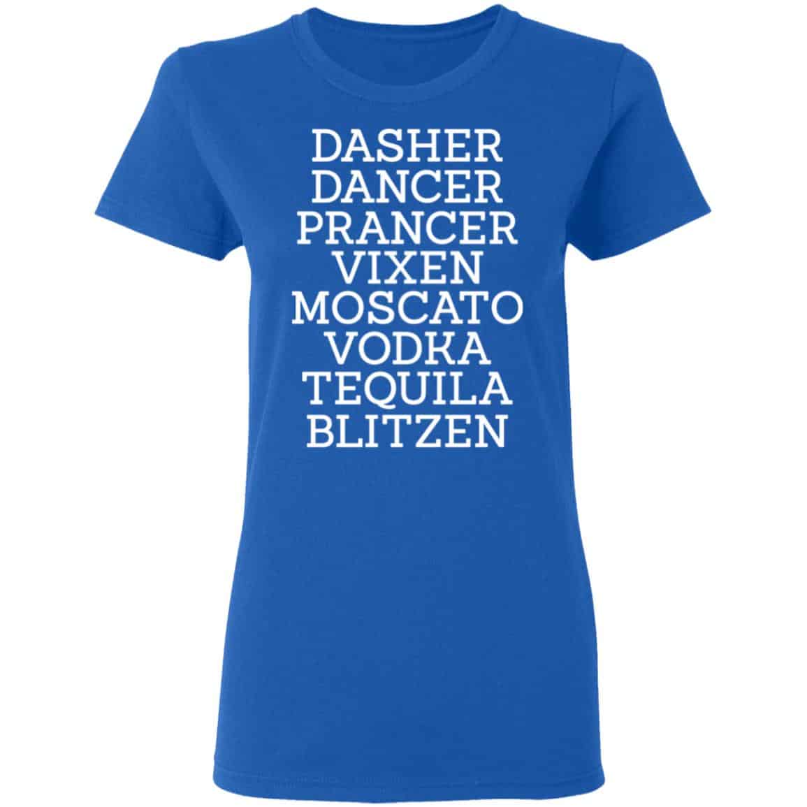 Dasher Dancer Prancer Vixen Moscato Vodka Tequila Blitzen Sweatshirt, Hoodie, Tank