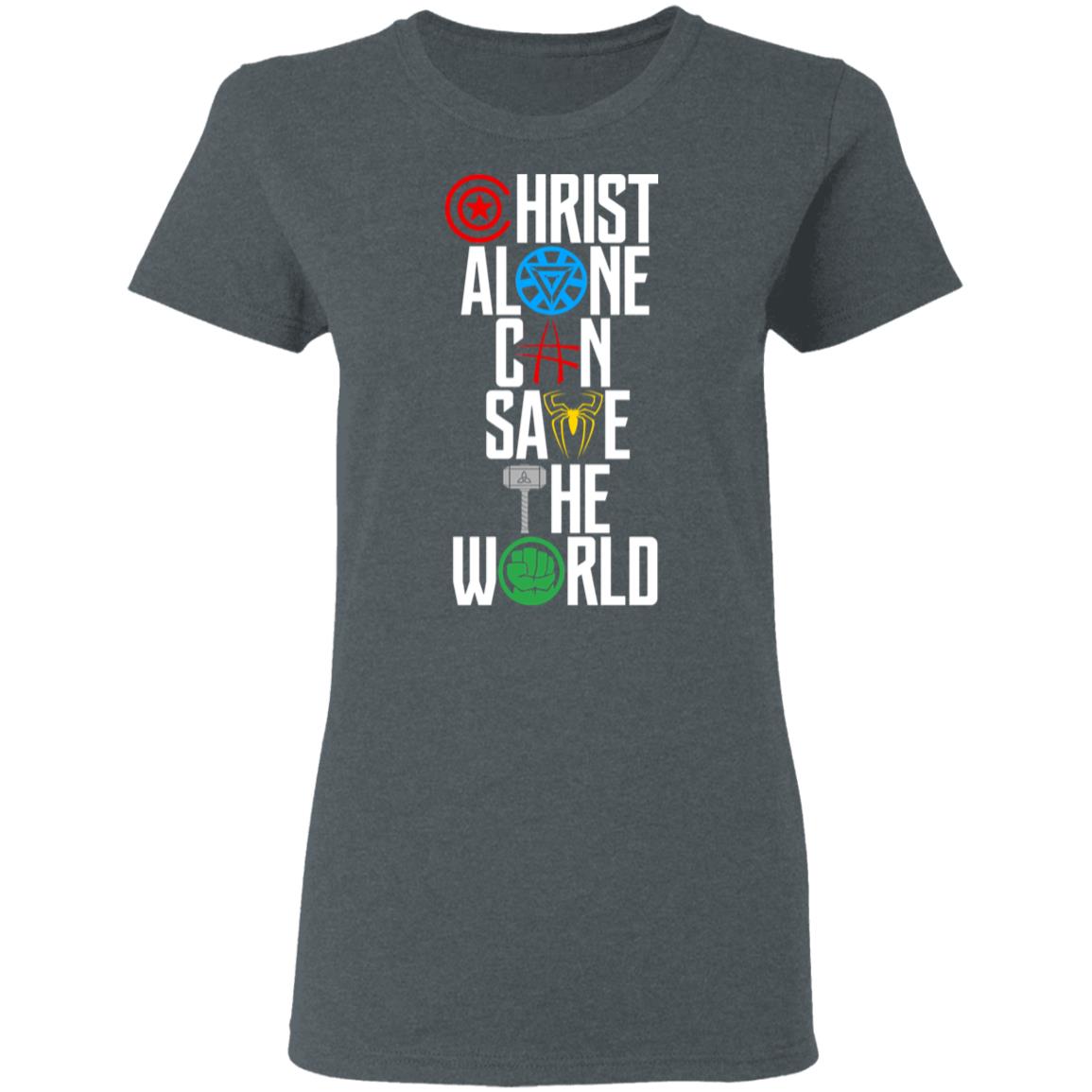 Christ Alone Can Save The World – The Avengers Shirt, Hoodie, Tank