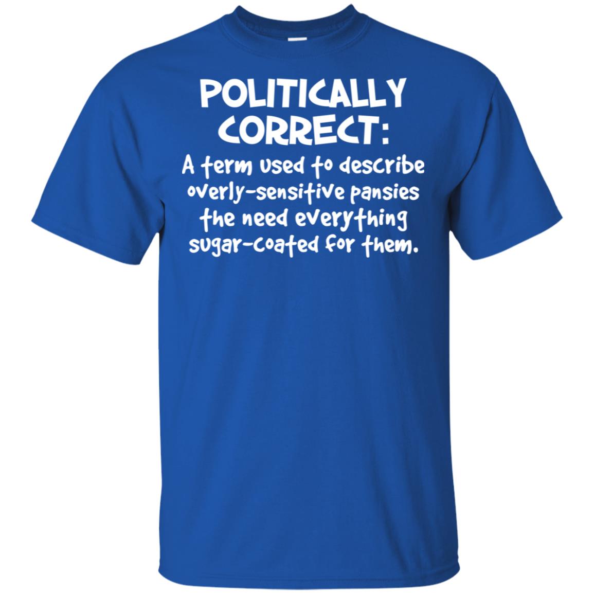 Political Correctness T-Shirts, Hoodie, Tank