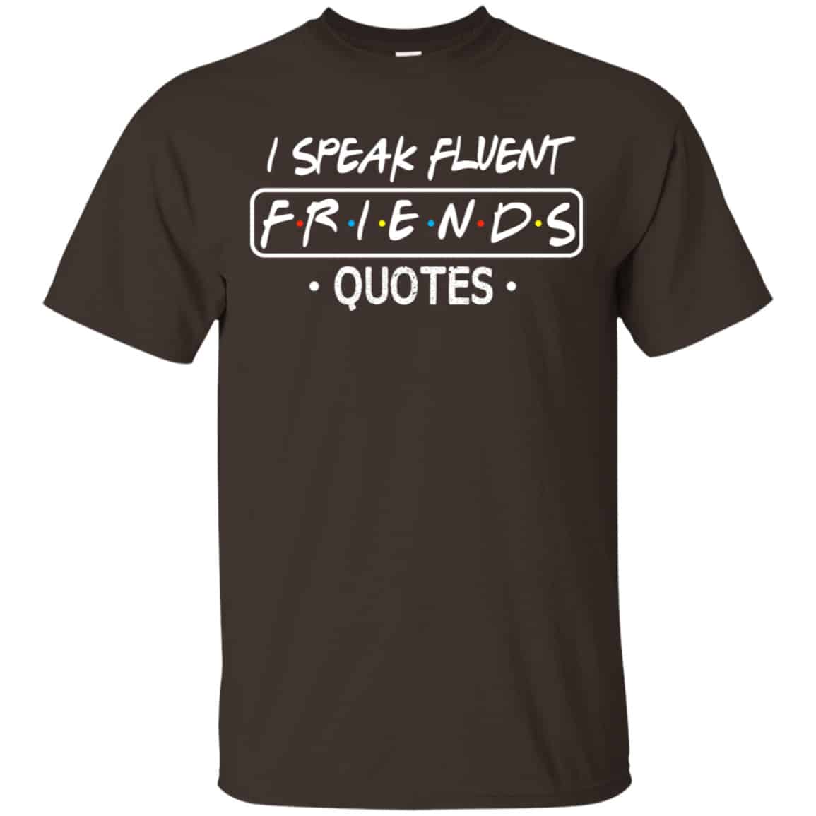 I Speak Fluent Friends Quotes Shirt, Hoodie, Tank