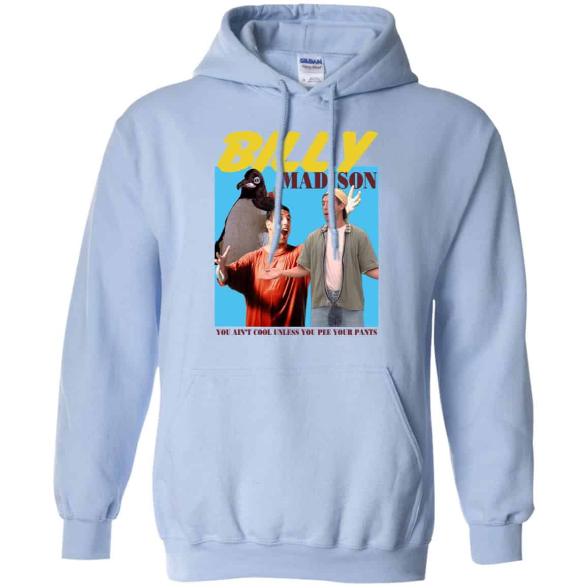 Billy Madison “You Ain’t Cool, Unless You Pee Your Pants” T-Shirts, Hoodie, Tank