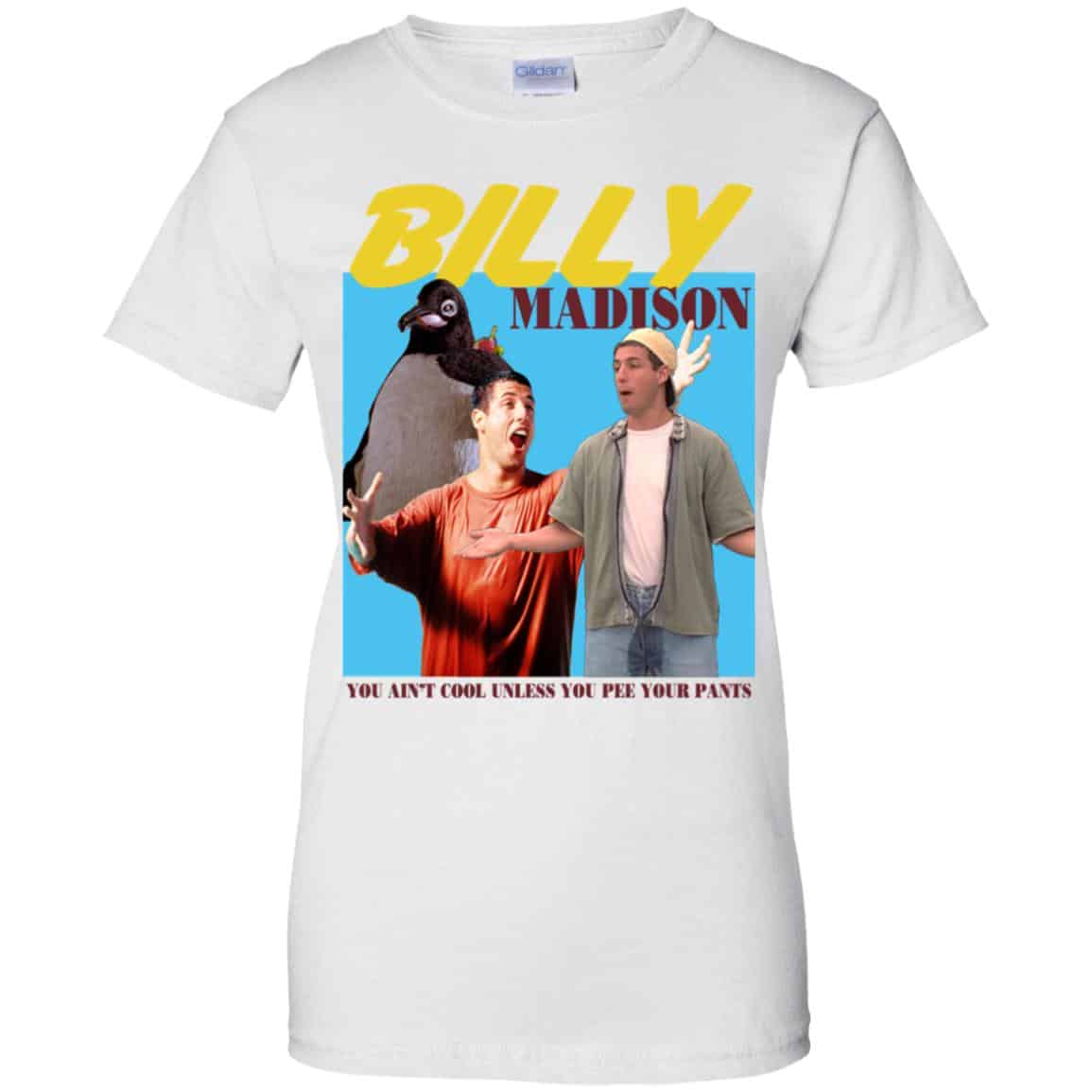 Billy Madison “You Ain’t Cool, Unless You Pee Your Pants” T-Shirts, Hoodie, Tank
