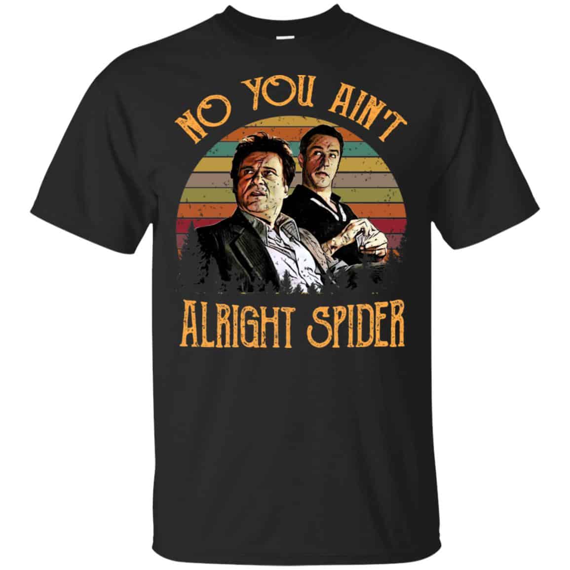 Goodfellas Tommy DeVito Jimmy Conway “No You Ain’t Alright Spider” T-Shirts, Hoodie, Tank