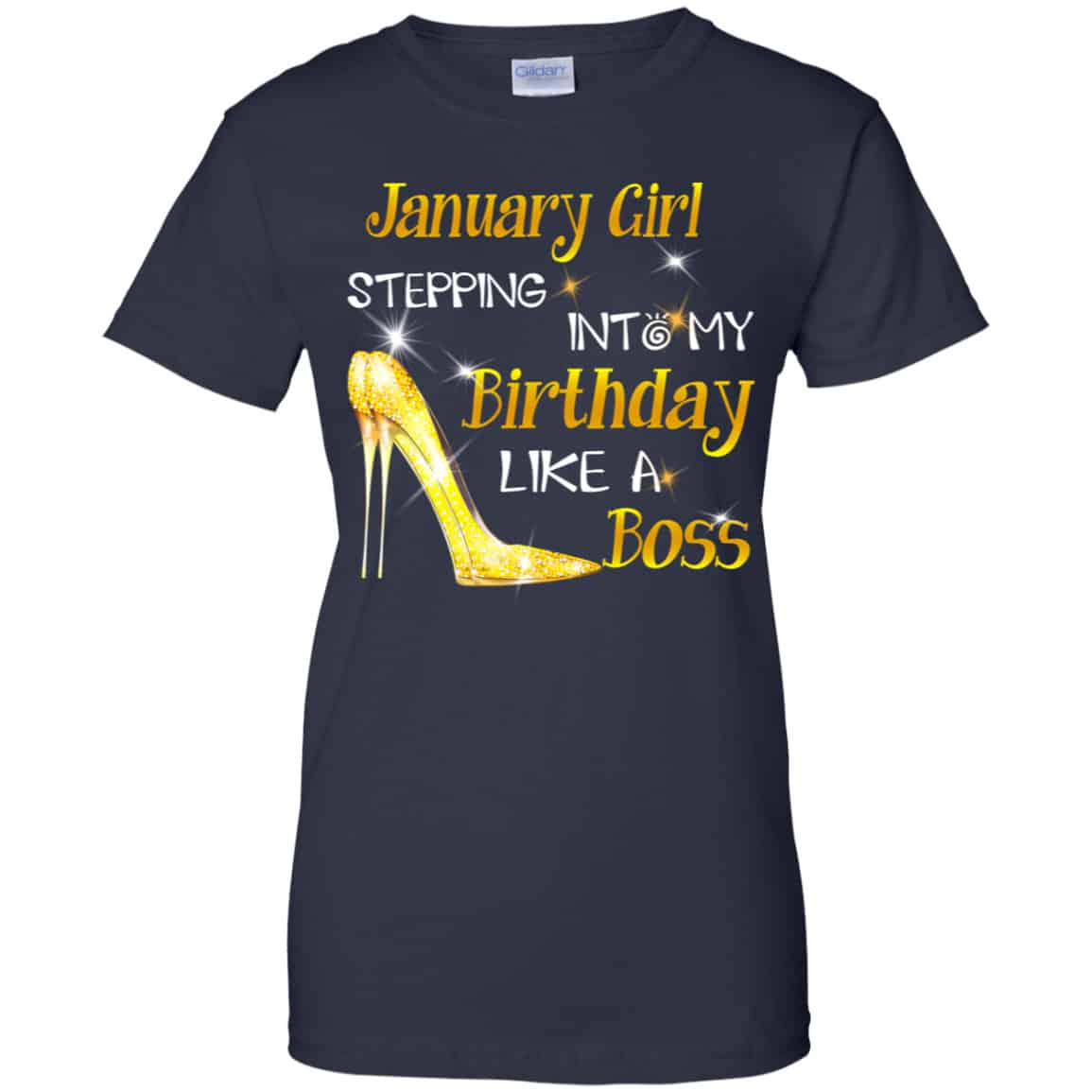 January Girl Stepping Into My Birthday Like A Boss Shirt, Hoodie, Tank