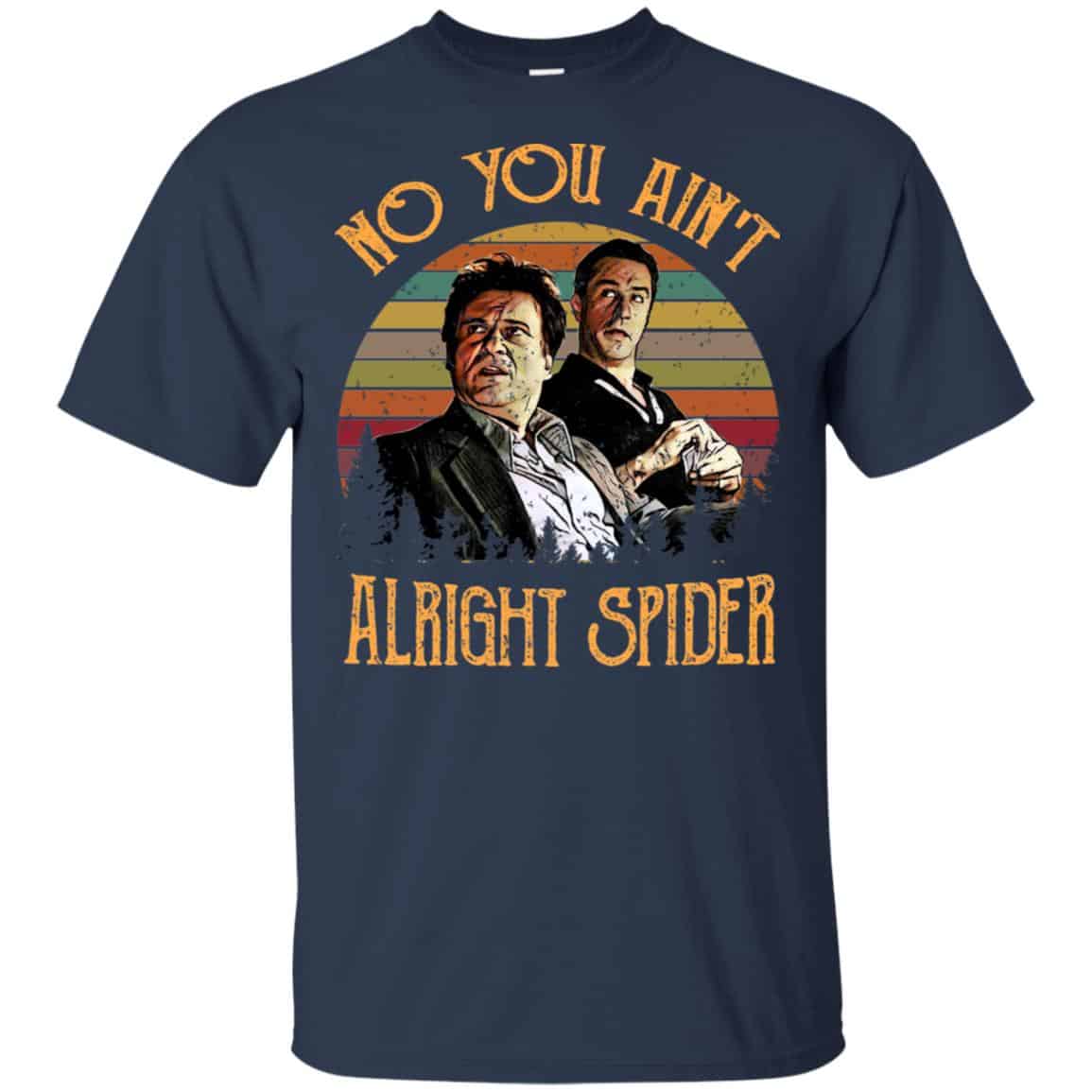 Goodfellas Tommy DeVito Jimmy Conway “No You Ain’t Alright Spider” T-Shirts, Hoodie, Tank