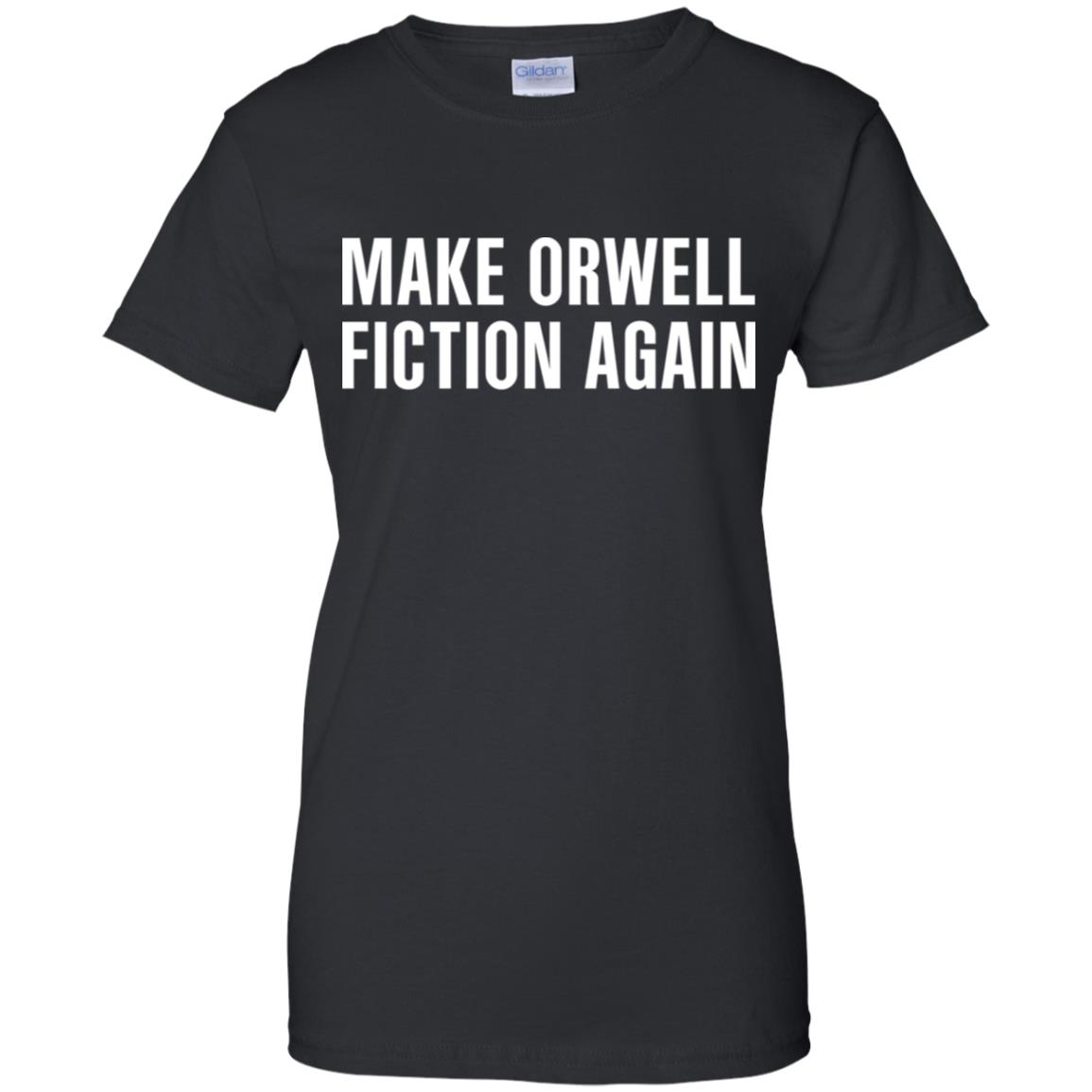 Make Orwell Fiction Again T-Shirts, Hoodie, Tank