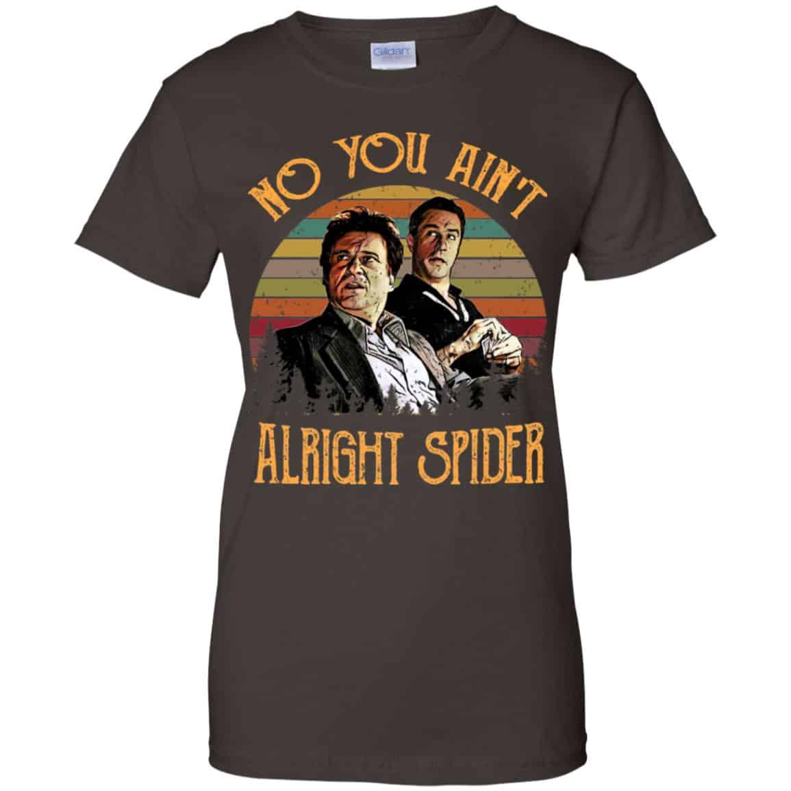 Goodfellas Tommy DeVito Jimmy Conway “No You Ain’t Alright Spider” T-Shirts, Hoodie, Tank