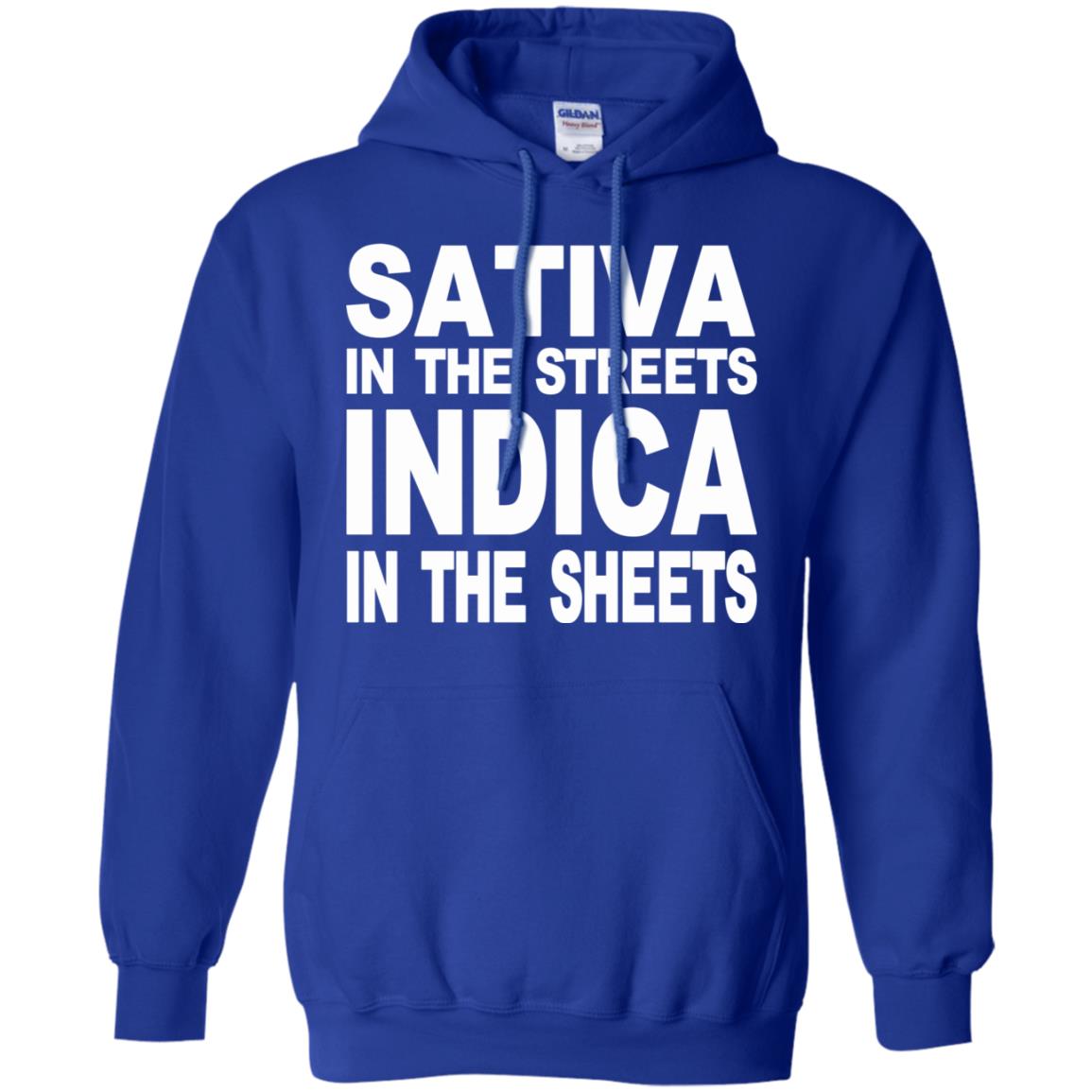 Sativa In The Streets Indica In The Sheets T-Shirts, Hoodie, Tank