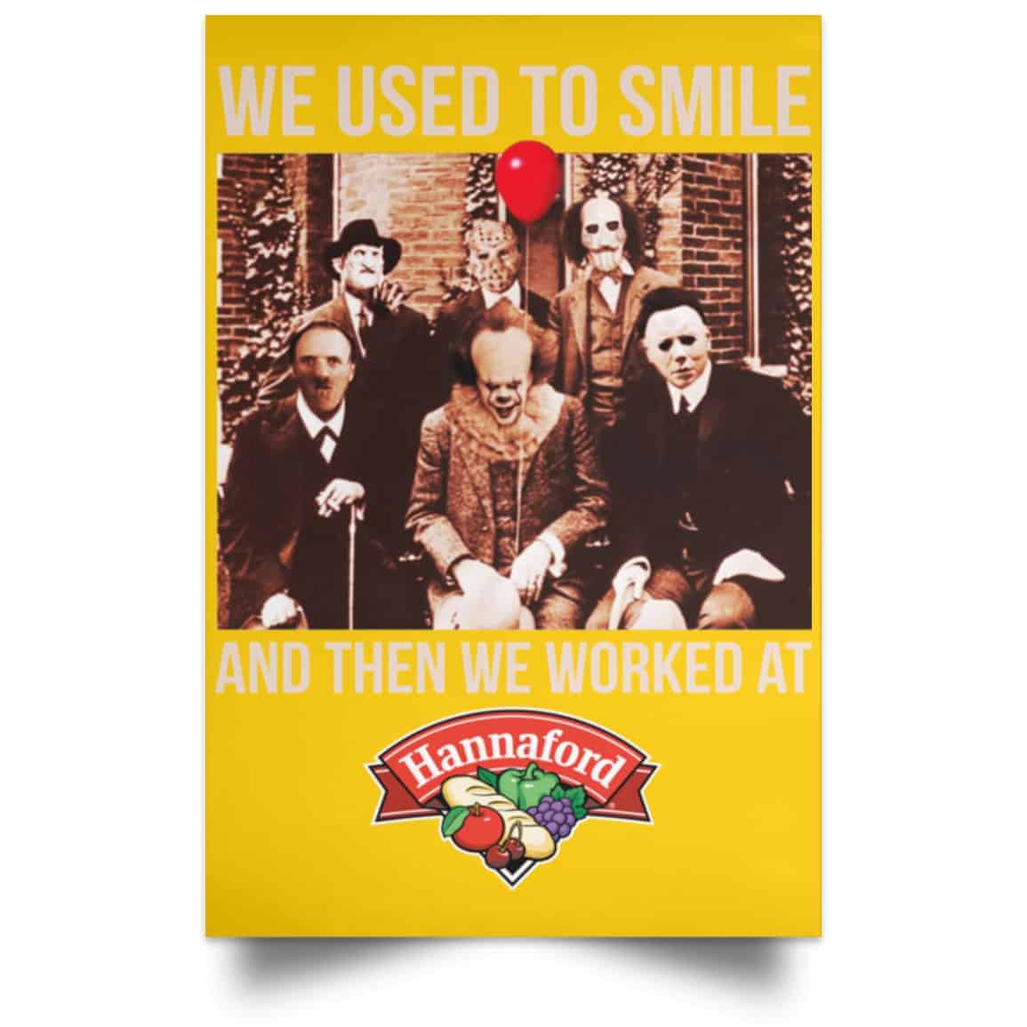 We Used To Smile And Then We Worked At Hannaford Posters