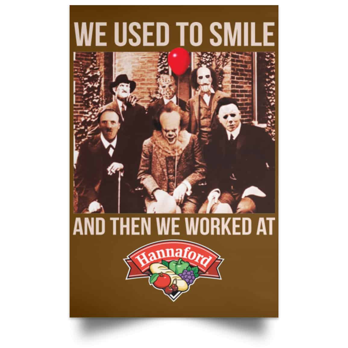 We Used To Smile And Then We Worked At Hannaford Posters