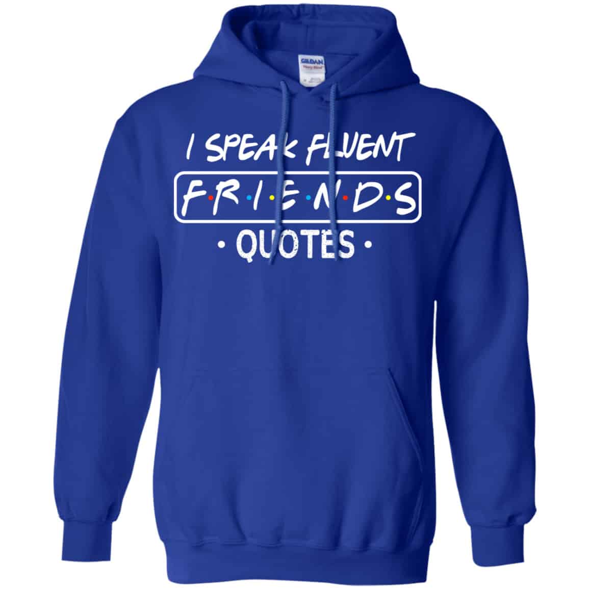 I Speak Fluent Friends Quotes Shirt, Hoodie, Tank