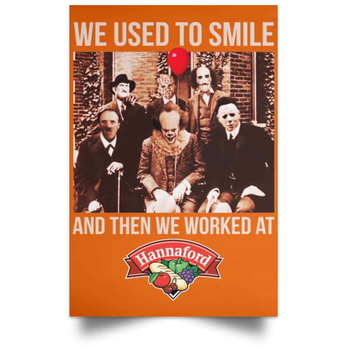 We Used To Smile And Then We Worked At Hannaford Posters