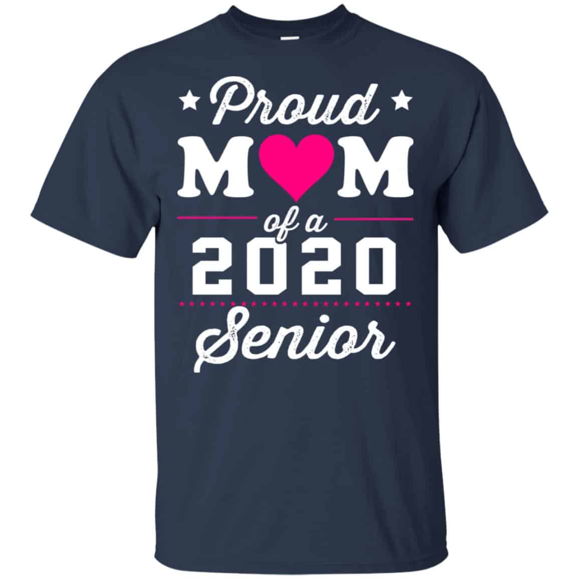 Proud Mom Of A 2020 Senior Graduation T-Shirts, Hoodie, Tank