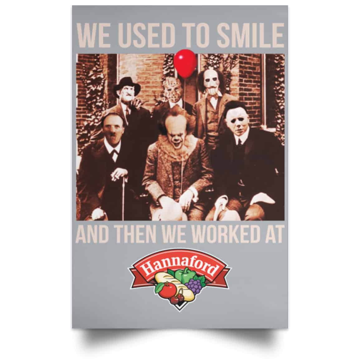 We Used To Smile And Then We Worked At Hannaford Posters