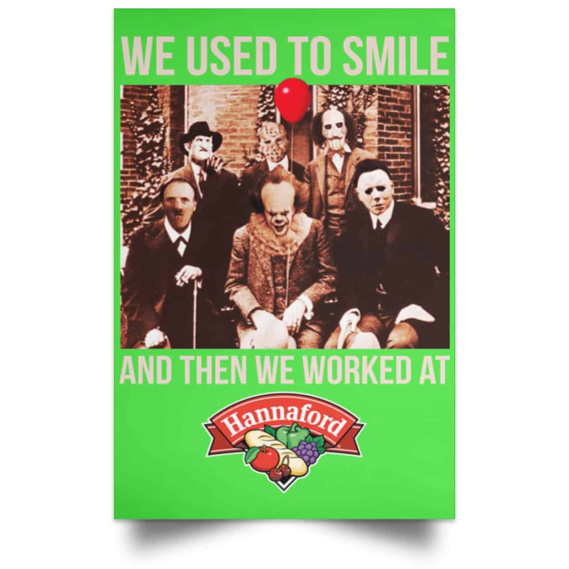 We Used To Smile And Then We Worked At Hannaford Posters