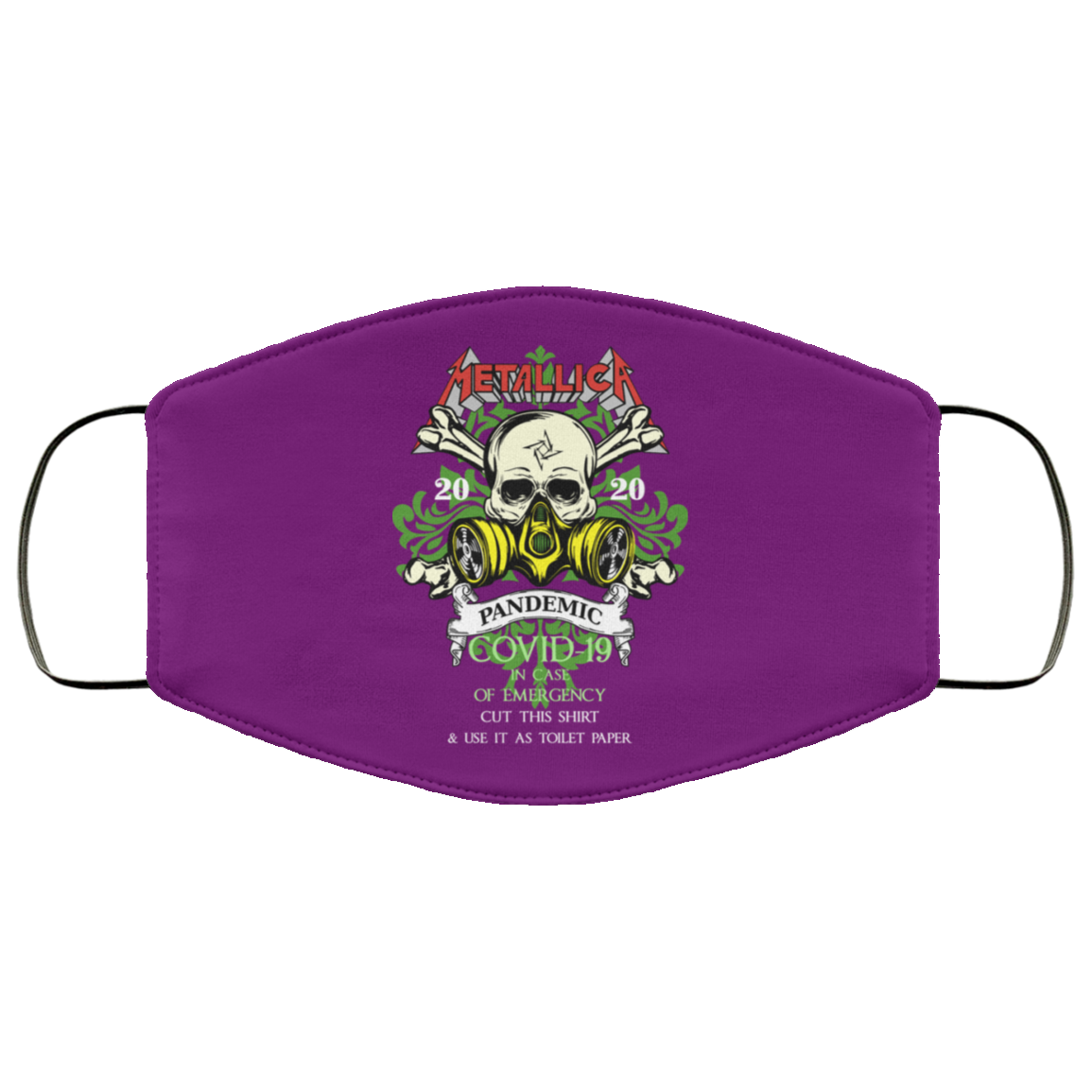 Metallica 2020 Pandemic Covid-19 In Case Of Emergency Use This Shirt As Toilet Paper Face Mask