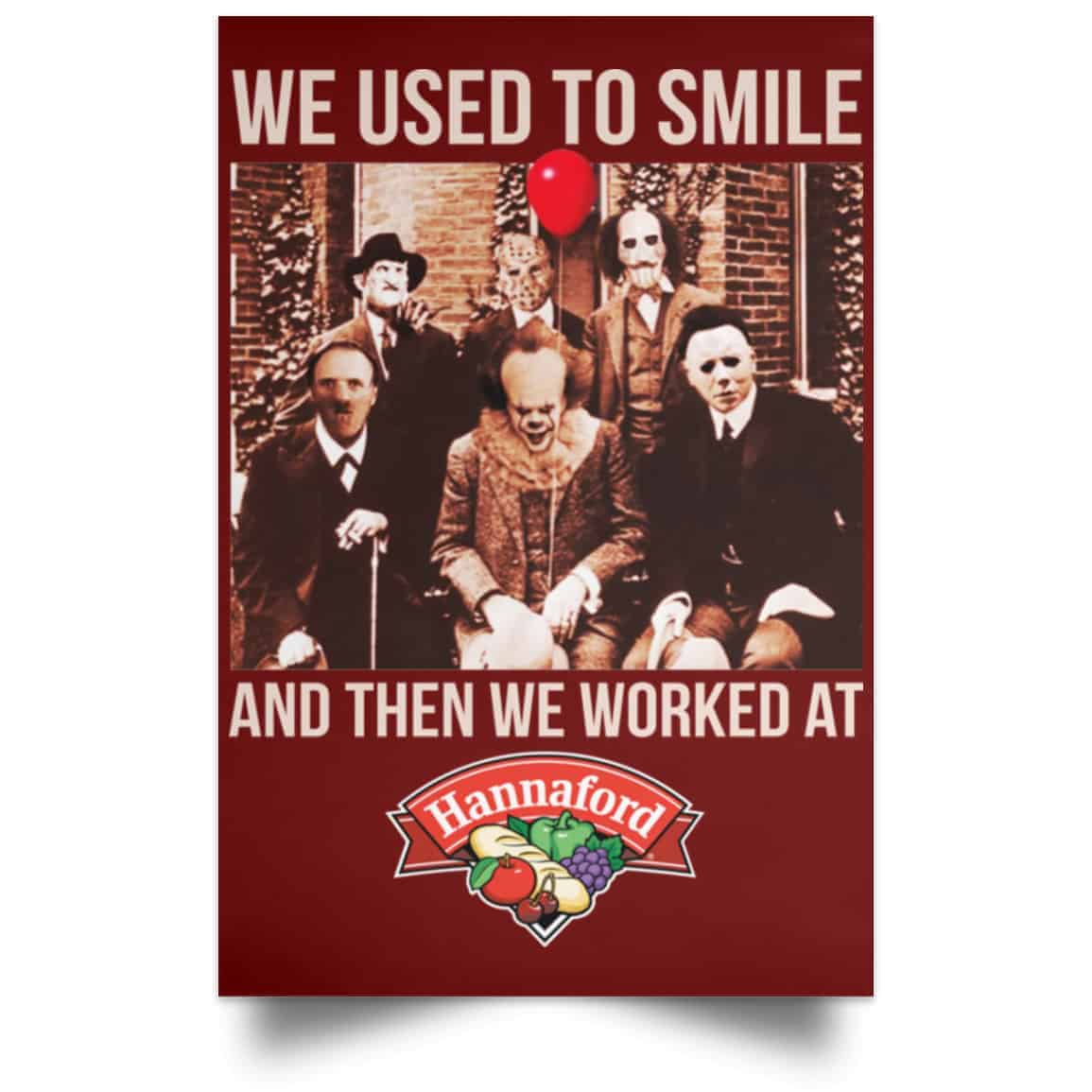 We Used To Smile And Then We Worked At Hannaford Posters