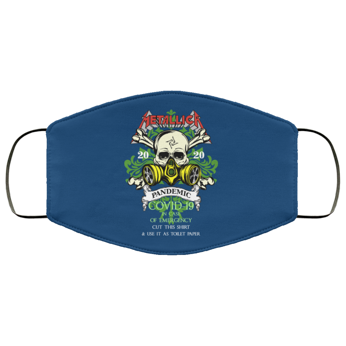 Metallica 2020 Pandemic Covid-19 In Case Of Emergency Use This Shirt As Toilet Paper Face Mask