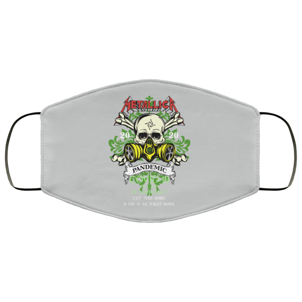Metallica 2020 Pandemic Covid-19 In Case Of Emergency Use This Shirt As Toilet Paper Face Mask