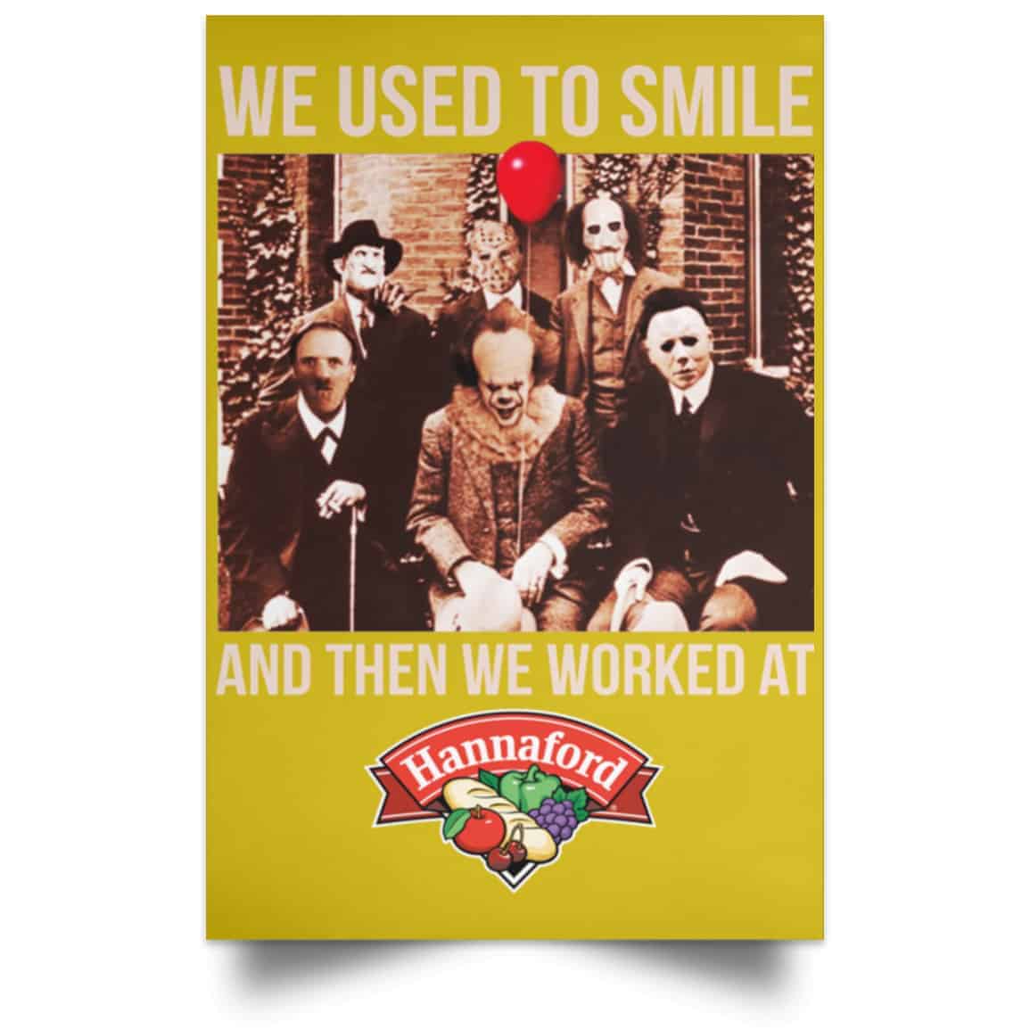 We Used To Smile And Then We Worked At Hannaford Posters