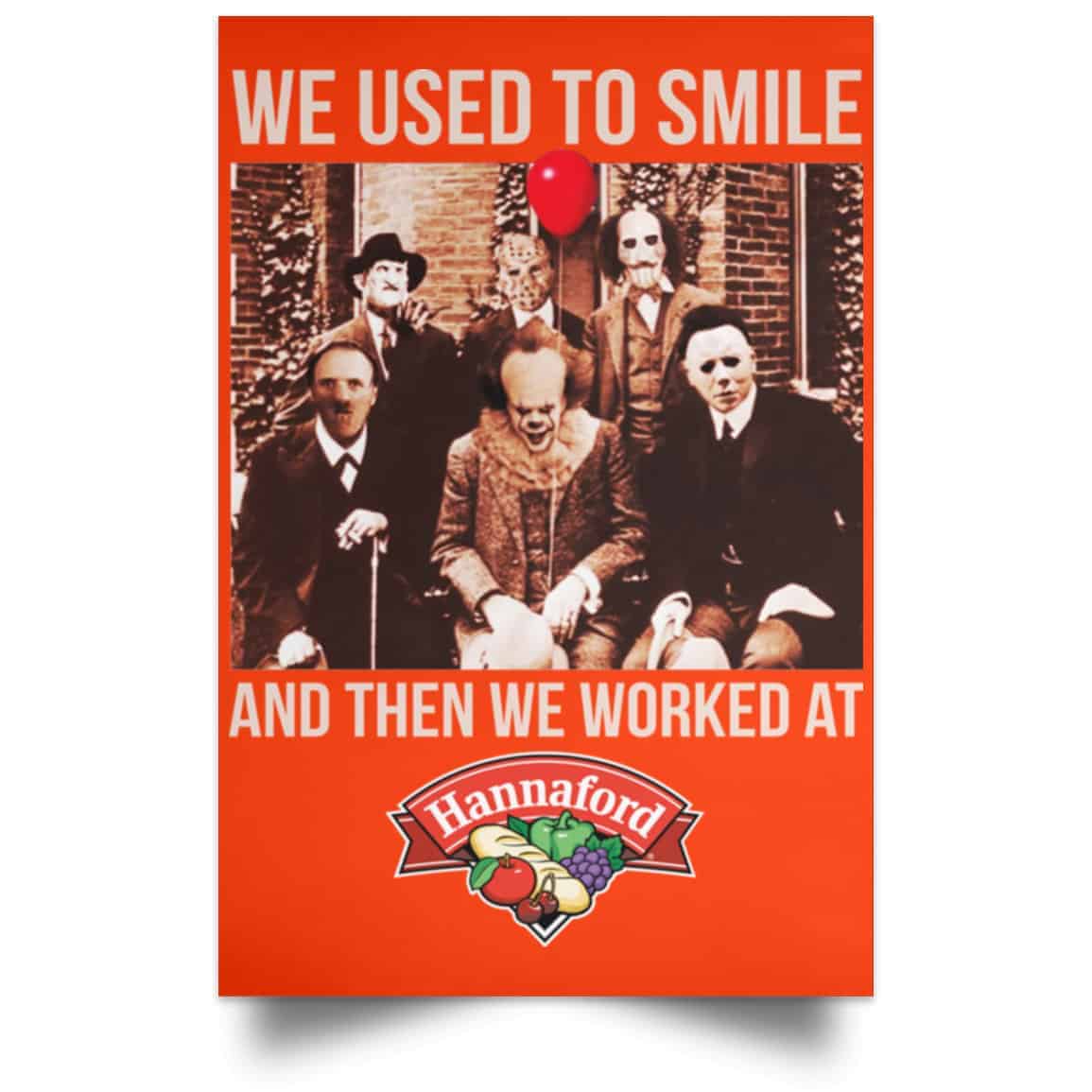 We Used To Smile And Then We Worked At Hannaford Posters