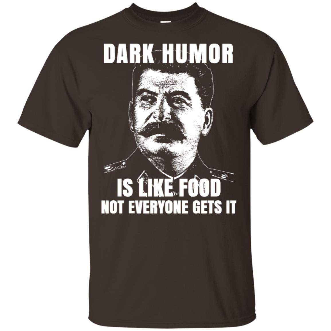 Dark Humor Is Like Food Not Everyone Gets It T-Shirts, Hoodie, Tank