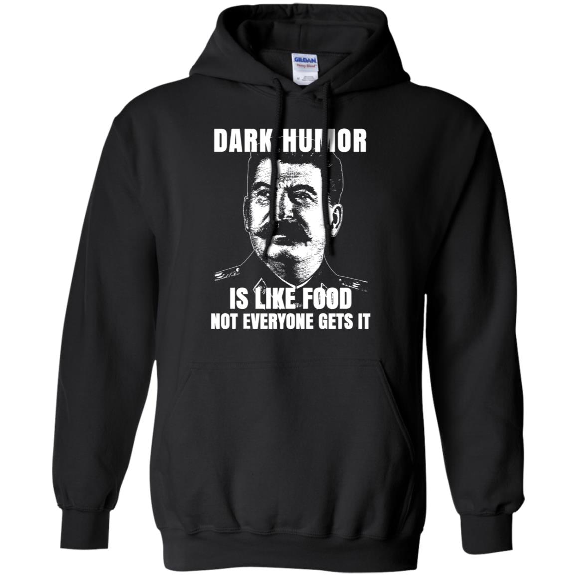 Dark Humor Is Like Food Not Everyone Gets It T-Shirts, Hoodie, Tank