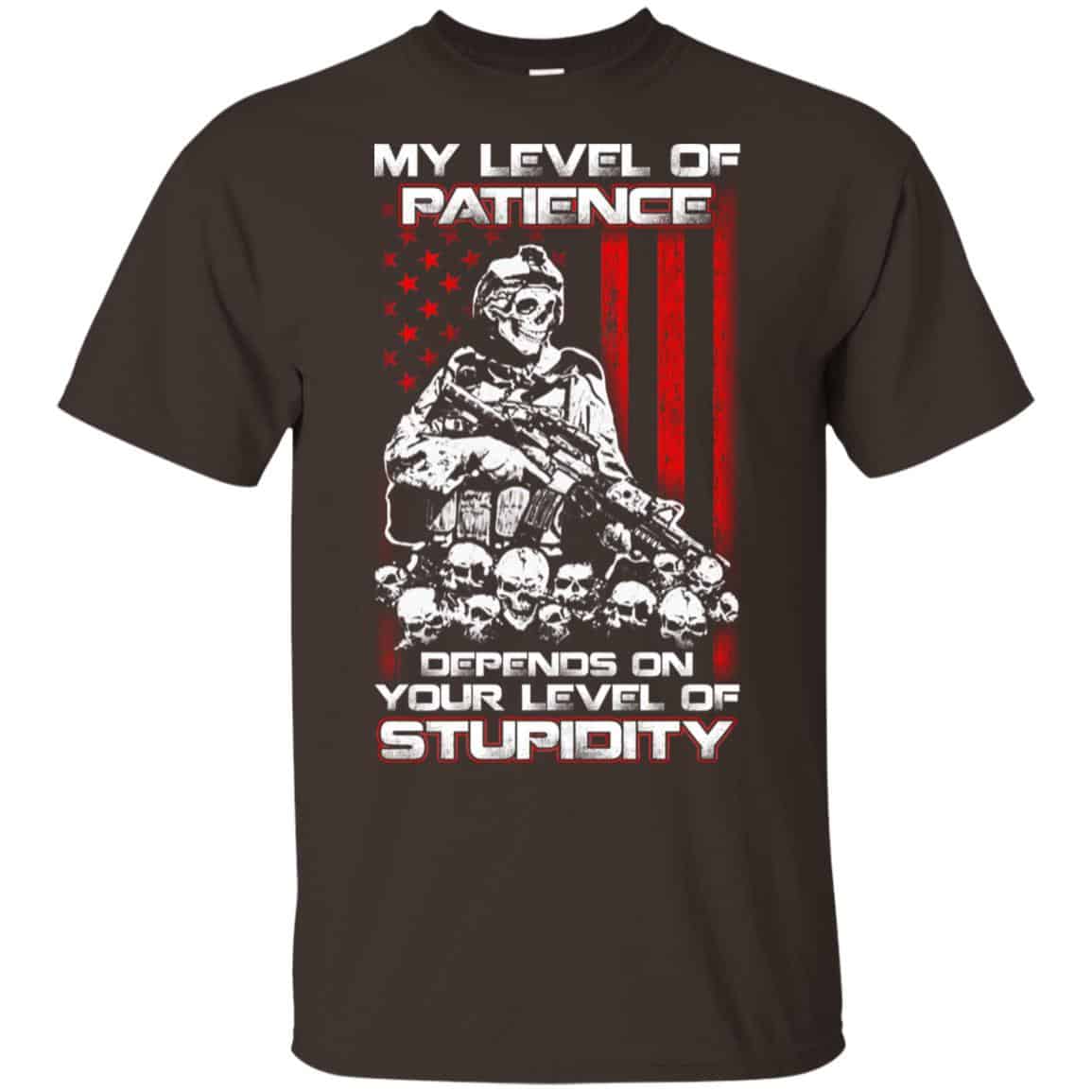 Veteran: My Level Of Patience Depends On Your Level Of Stupidity T-Shirts, Hoodie, Tank