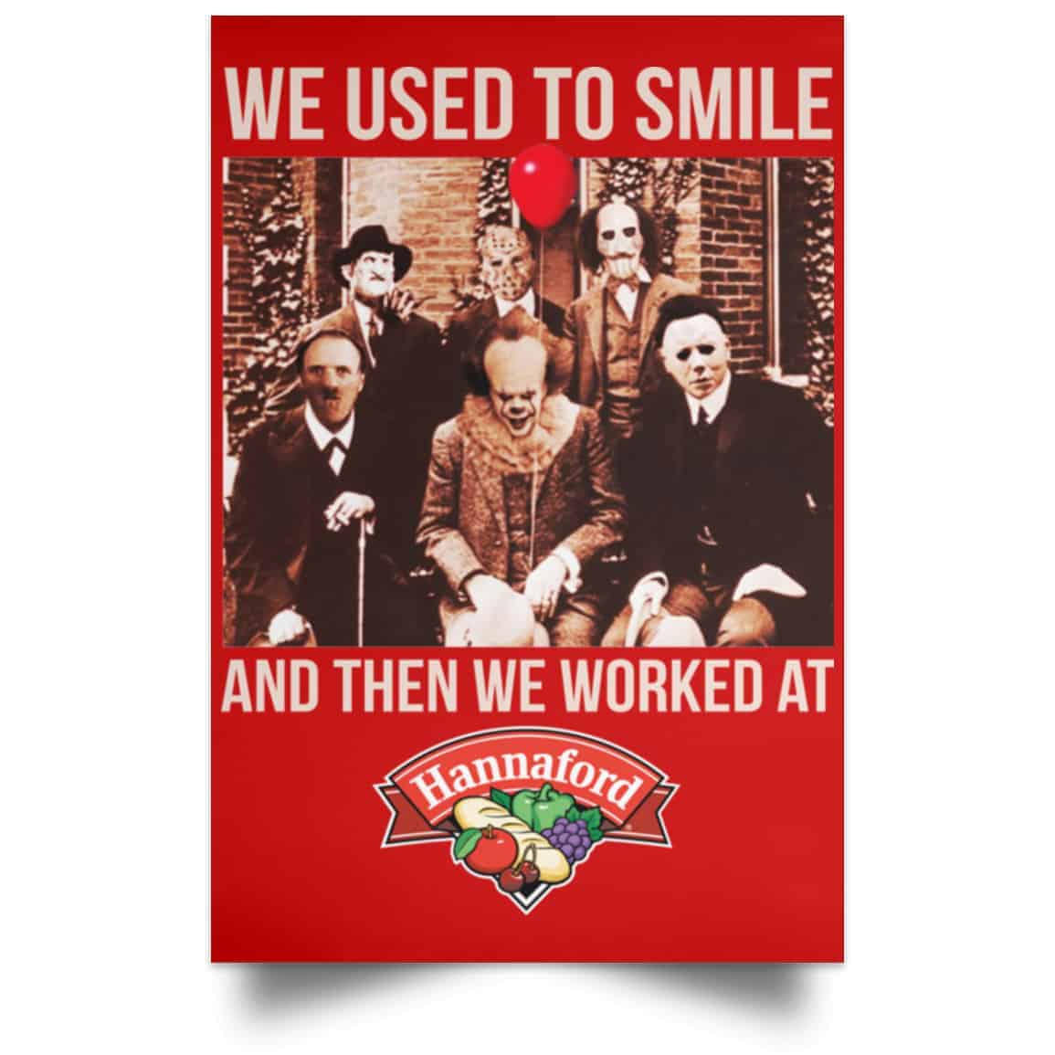 We Used To Smile And Then We Worked At Hannaford Posters