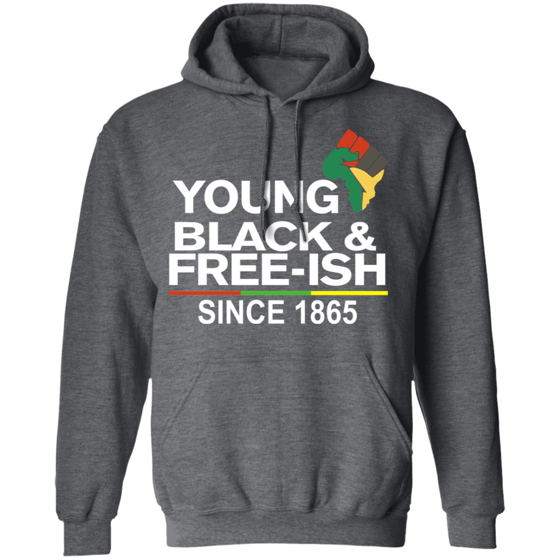 Young Black& Free-Ish Since 1865 Juneteenth Shirt, Hoodie, Tank