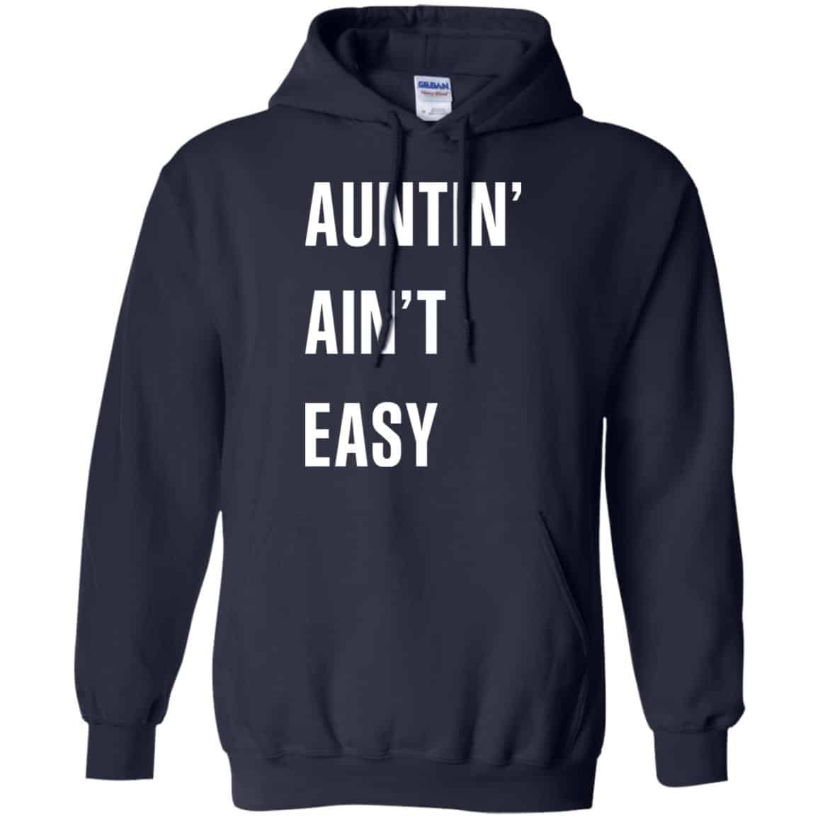 Auntin Ain’t Easy Shirt, Hoodie, Tank