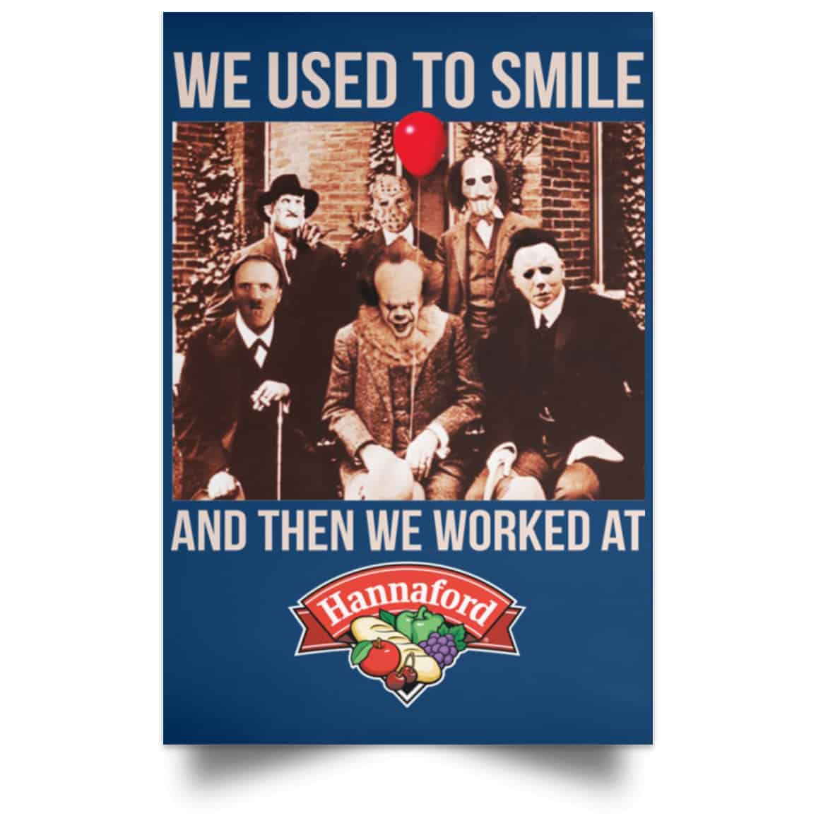 We Used To Smile And Then We Worked At Hannaford Posters