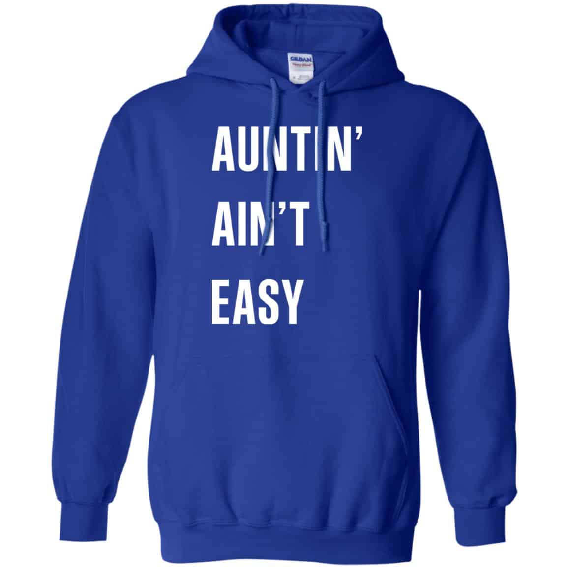 Auntin Ain’t Easy Shirt, Hoodie, Tank