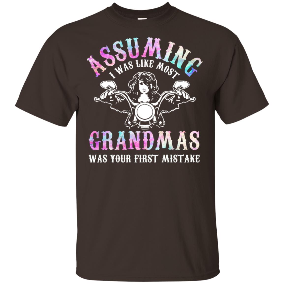 Assuming I Was Like Most Grandmas Was Your First Mistake T-Shirts, Hoodie, Tank