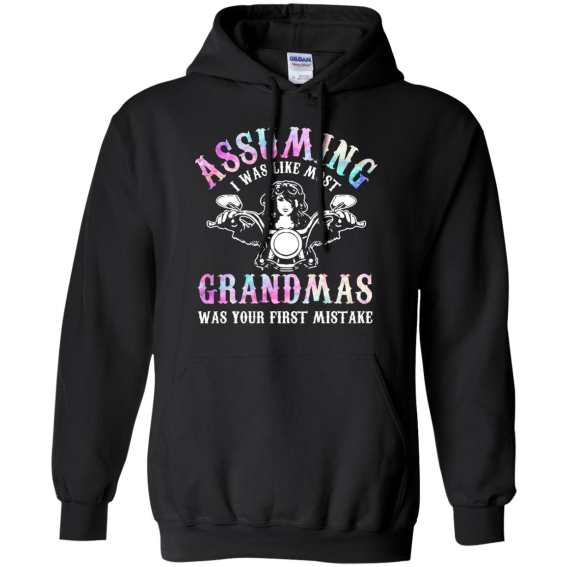 Assuming I Was Like Most Grandmas Was Your First Mistake T-Shirts, Hoodie, Tank