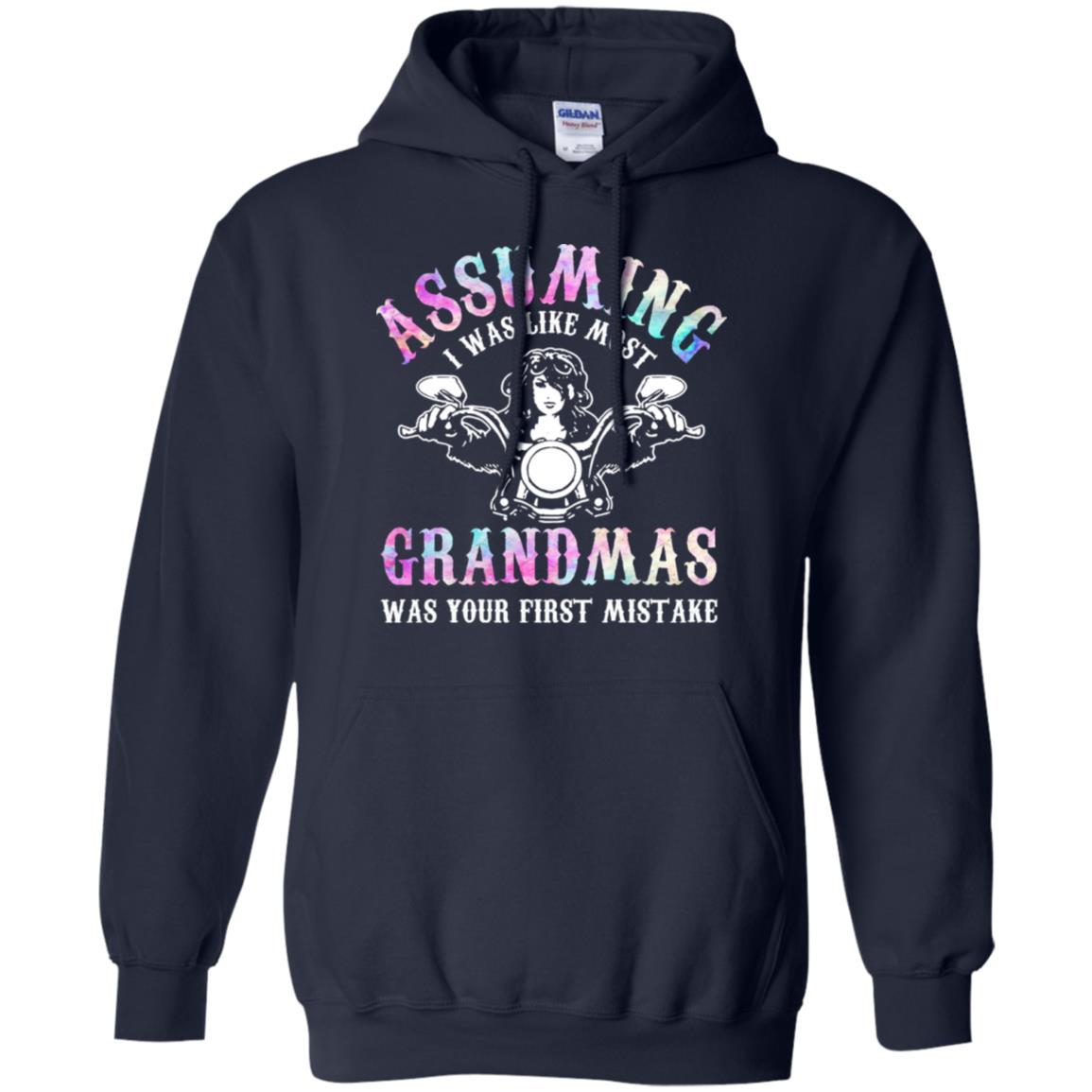 Assuming I Was Like Most Grandmas Was Your First Mistake T-Shirts, Hoodie, Tank