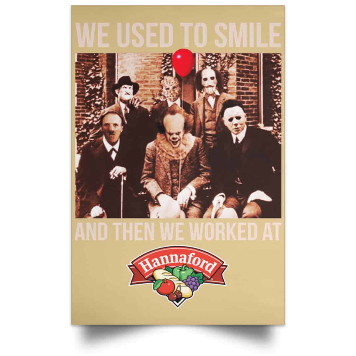We Used To Smile And Then We Worked At Hannaford Posters
