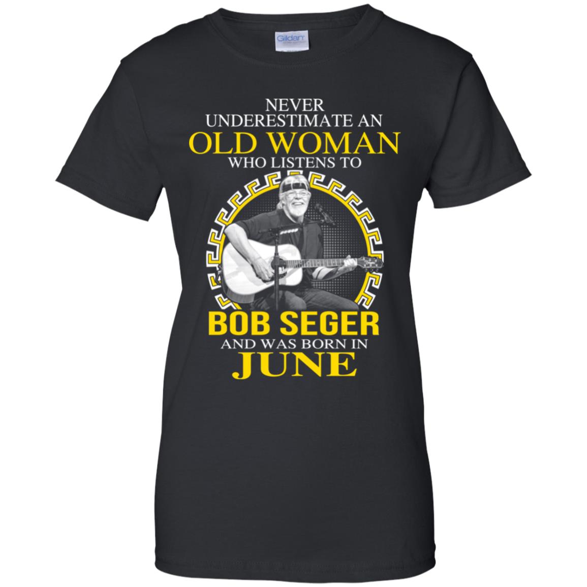 An Old Woman Who Listens To Bob Seger And Was Born In June T-Shirts, Hoodie, Tank