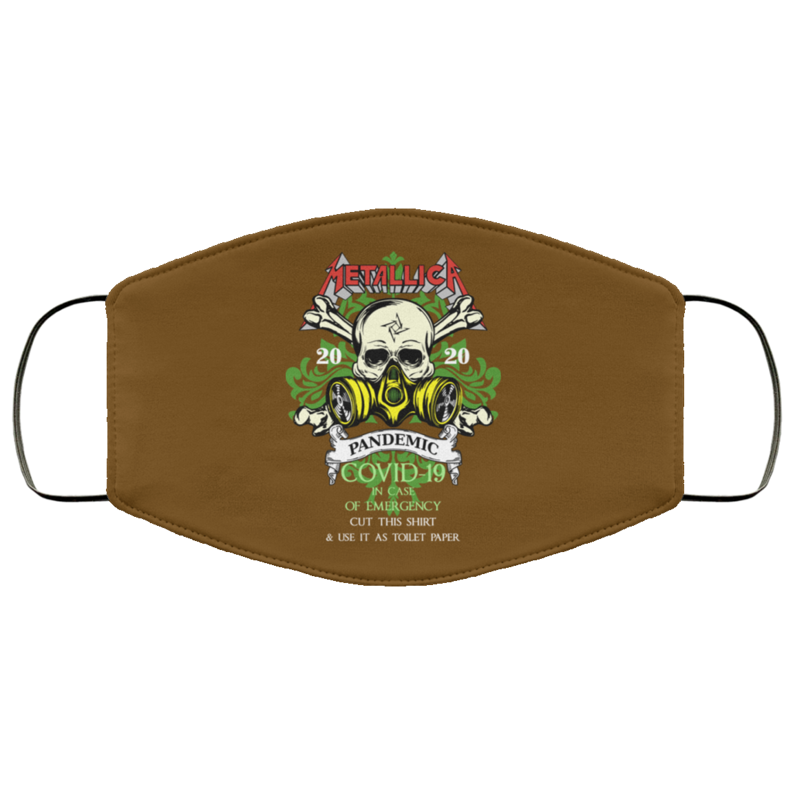 Metallica 2020 Pandemic Covid-19 In Case Of Emergency Use This Shirt As Toilet Paper Face Mask