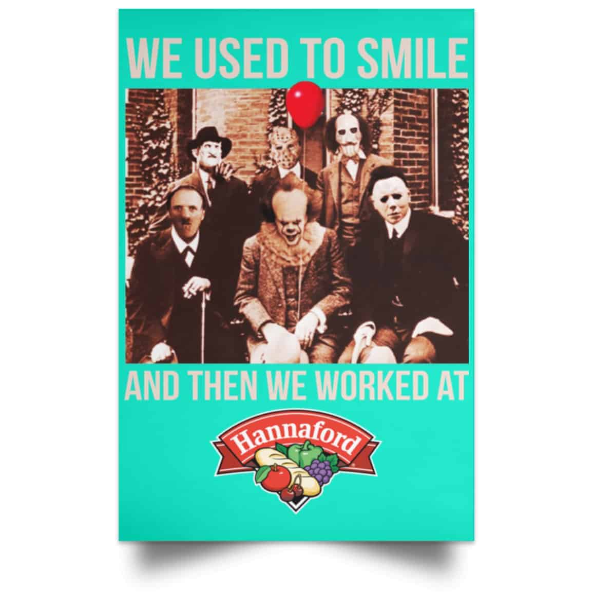 We Used To Smile And Then We Worked At Hannaford Posters