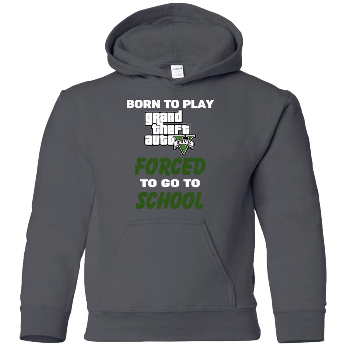 Born To Play Grand Theft Auto Forced To Go To School T-Shirts, Hoodie, Tank