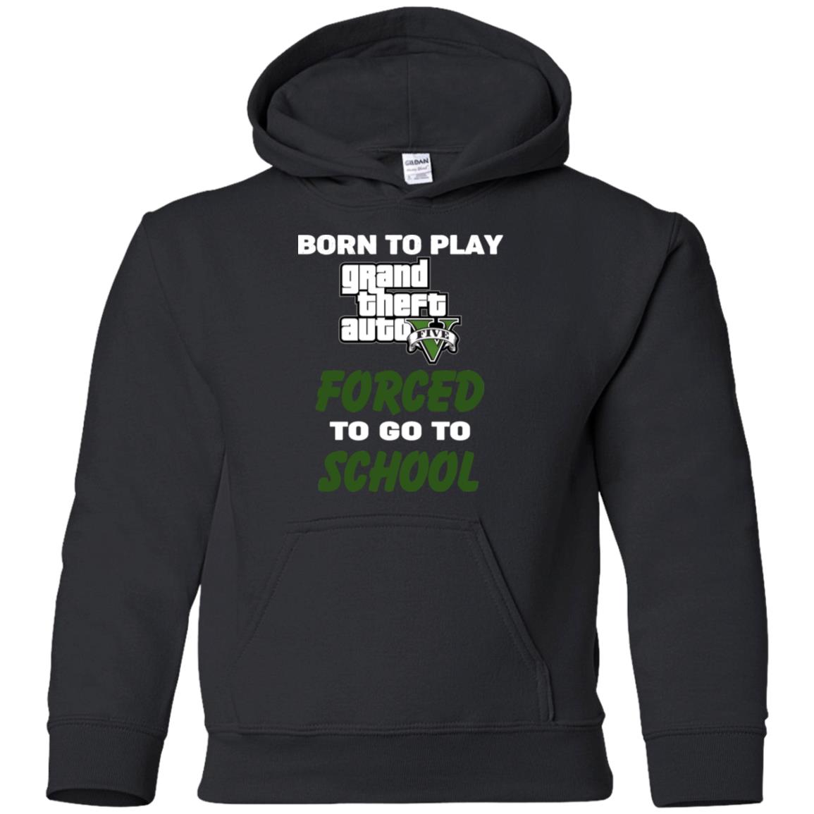 Born To Play Grand Theft Auto Forced To Go To School T-Shirts, Hoodie, Tank