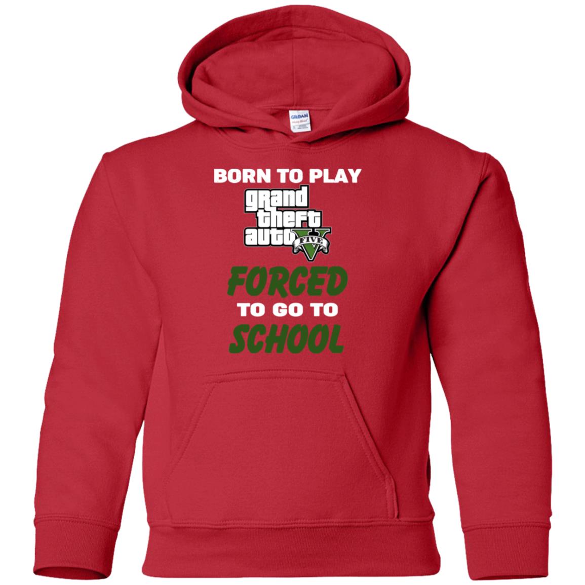 Born To Play Grand Theft Auto Forced To Go To School T-Shirts, Hoodie, Tank