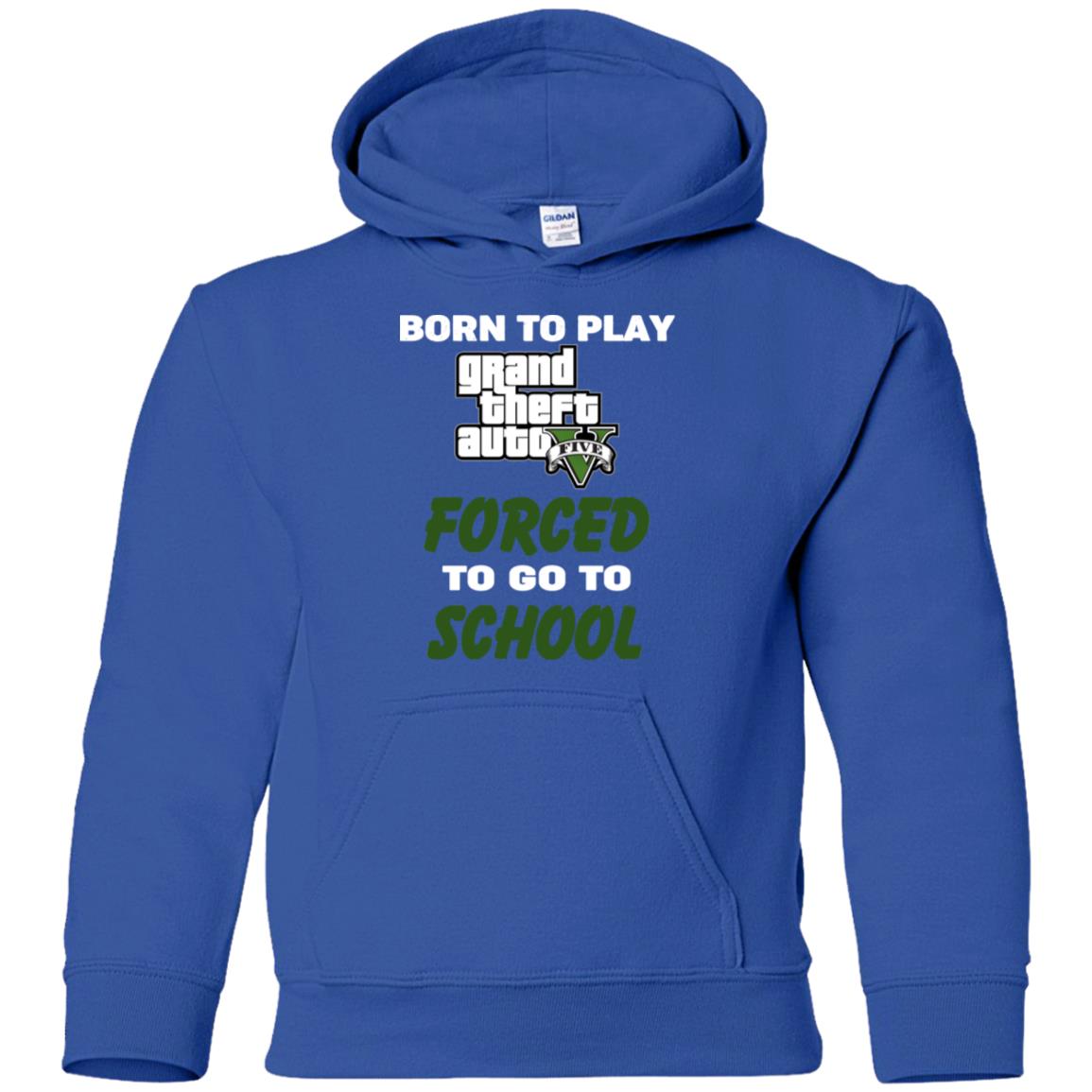 Born To Play Grand Theft Auto Forced To Go To School T-Shirts, Hoodie, Tank